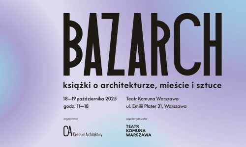 BAZARCH – targi książek o architekturze, mieście, sztuce