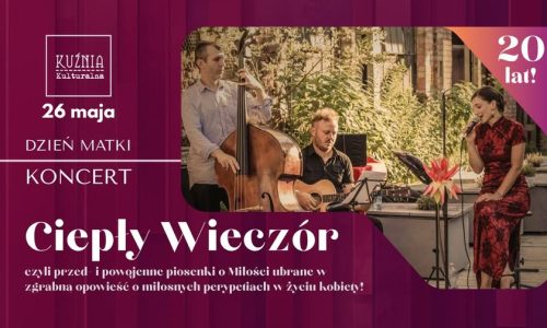 Ciepły Wieczór, czyli przed- i powojenne piosenki o Miłości - 20-lecie! koncert