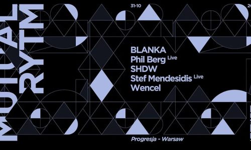 EXIST x Mutual Rytm Showcase, October 31 at Progresja. This All Saints’ Day, we’re bringing a proper techno showcase to Warsaw, powered by SHDW and Mutual Rytm. The lineup features BLANKA, Phil Berg (live), SHDW, Stef Mendesidis (live) and Wencel.