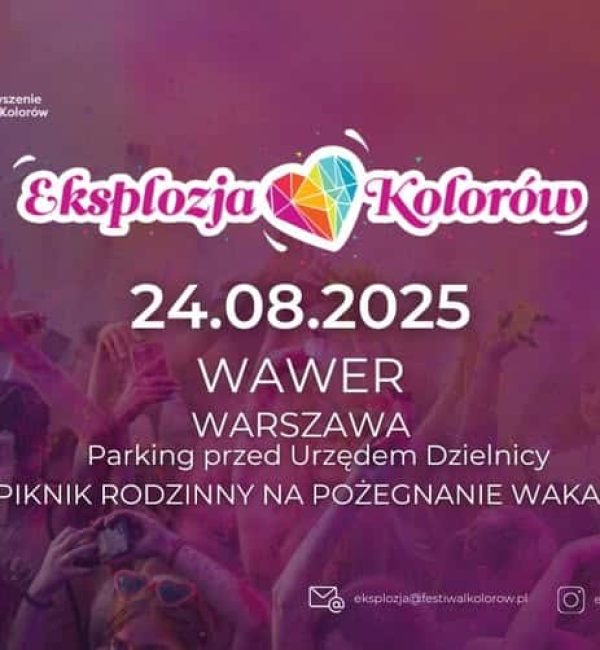 Eksplozja Kolorów na Wawrze 2025 | Piknik rodzinny na pożegnanie wakacji