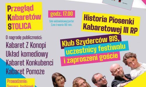Festiwal Komedii STOLICA - przegląd kabaretów STOLICA PKS, program Historia Piosenki Kabaretowej III RP