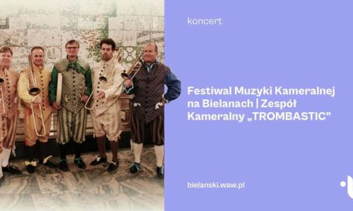 Festiwal Muzyki Kameralnej na Bielanach | Zespół Kameralny „TROMBASTIC”