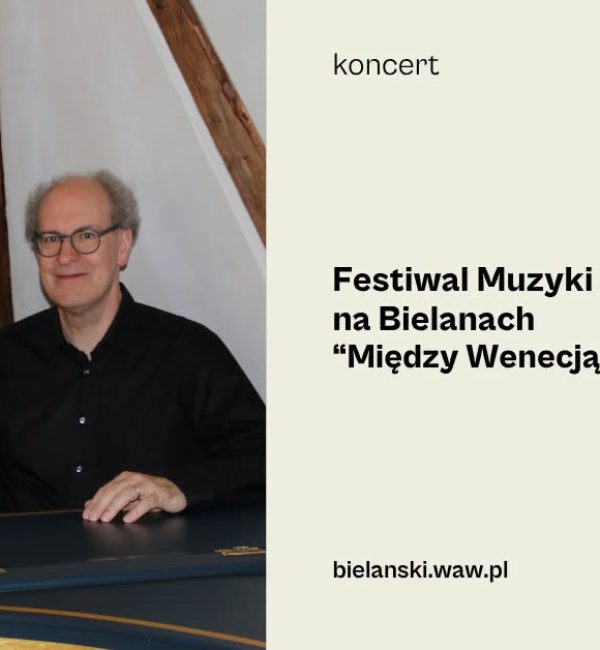 Festiwal Muzyki Kameralnej na BielanachMiędzy Wenecją a Wersalem