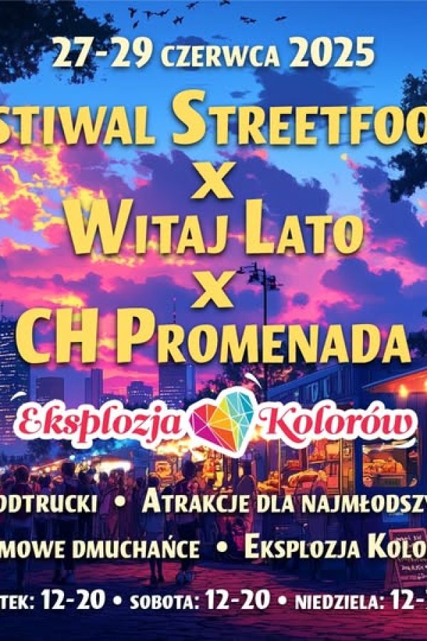 Festiwal Streetfoodu x Witaj Lato x CH Promenada