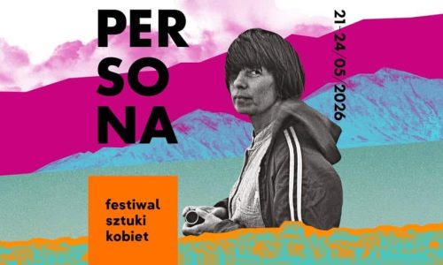 Festiwal Sztuki Kobiet PERSONA 2026