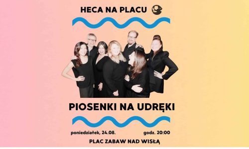 Heca na Placu: Musical Improwizowany - Piosenki na udręki