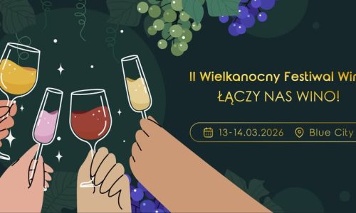 II Wielkanocny Festiwal Wina Łączy Nas Wino!