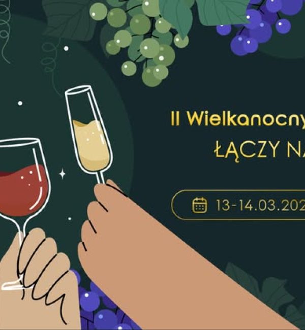 II Wielkanocny Festiwal Wina Łączy Nas Wino!