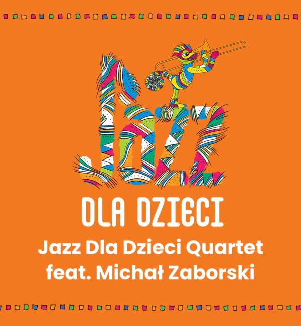 Jazz Dla Dzieci Quartet ft. Michał Zaborski