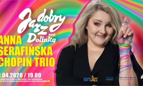 Jazz Dobry nad Dolinką! Anna Serafińska Chopin Trio | koncert