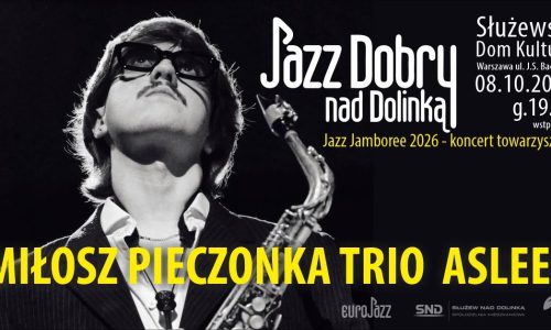 Jazz Dobry nad Dolinką – Miłosz Pieczonka Trio "Asleep"