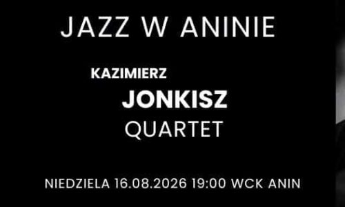 Jazz w Aninie. Kazimierz Jonkisz Quartet