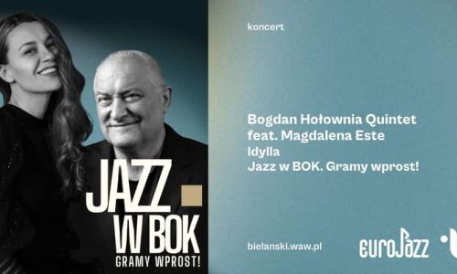 Jazz w BOK. Gramy wprost! Bogdan Hołownia Quintet feat. Magdalena Este "Idylla"