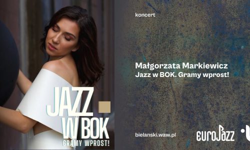Jazz w BOK. Gramy wprost! Małgorzata Markiewicz – “Bring The Light”