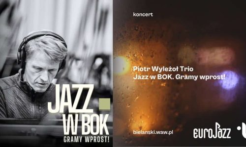 Jazz w BOK. Gramy wprost! Piotr Wyleżoł Trio