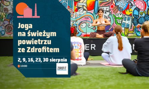 Joga na świeżym powietrzu ze Zdrofitem w Koneserze | Sierpień