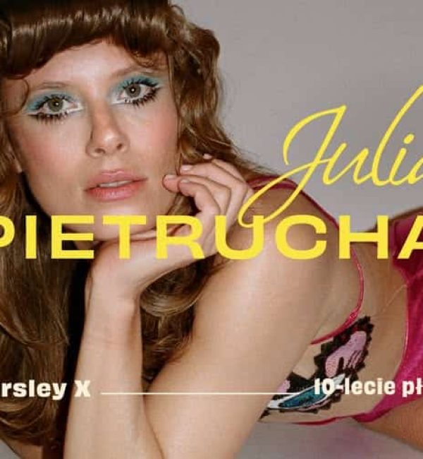 Julia Pietrucha | "Parsley X" - 10-lecie płyty