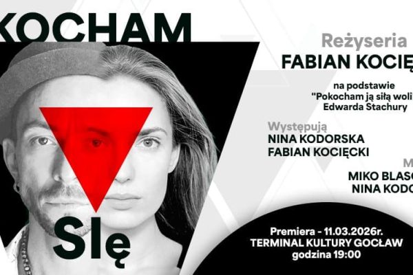 Kocham SIę - spektakl na podstawie tekstów Edwarda Stachury