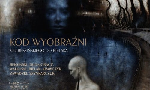 Kod Wyobraźni – od Beksińskiego do Bielaka