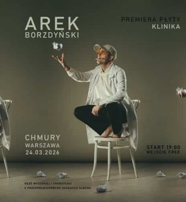 PREMIERA PŁYTY „KLINIKA” Koncert z okazji premiery debiutanckiego albumu Arka Borzdyńskiego Zasady przebywania na oddziale muzycznym: 24 marca -> Data rozpoczęcia leczenia! Klub Chmury ul. 11 listopada 22 Warszawa -> adres KLINIKI 17:30 ->Otwarcie KLINIKI ! Przyjdź na przedpremierowy odsłuch płyty, otrzymaj receptę na zakup albumu lub na zdjęcie z Arkiem! 19:00 -> Rozpoczęcie leczenia (start koncertu) !! ->Wejście FREE (darmowy koncert grozi uzależnieniem od twórczości Arka Borzdyńskiego - przed przyjściem zapoznaj się z singlami już dostępnymi na platformach streamingowych, bądź skonsultuj się z dystrybutorem lub wokalistą) Arek Borzdyński i jego "KLINIKA" czyli emocjonalna pigułka ubrana w muzykę POP! To jego pierwszy duży album, stworzony we współpracy z takimi producentami jak Jan Przepiórkowski oraz Fryderyk HD. Ostani singiel "Spice Latte" z gościnnym udziałem Libera! (premiera 12 marca) Single zapowiadające album (już dostępne): "Plan" "Poddam się" "Marzenie" "Zły" "Spice Latte" feat. Liber (12 marca) Słuchaj----> https://arekborzdynski.pl Cała płyta dostępna od 25 marca na wszystkich platformach streamingowych!