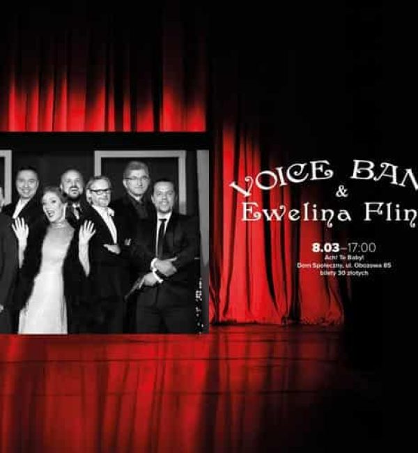 Koncert Voice Band i Ewelina Flinta pt. Ach! Te Baby!