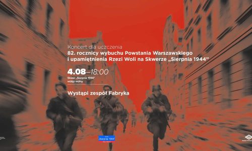 Koncert dla uczczenia 82. rocznicy wybuchu Powstania Warszawskiego i upamiętnienia Rzezi Woli na Skwerze „Sierpnia 1944”