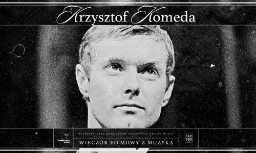 Krzysztof Komeda | Wieczór Filmowy z Muzyką