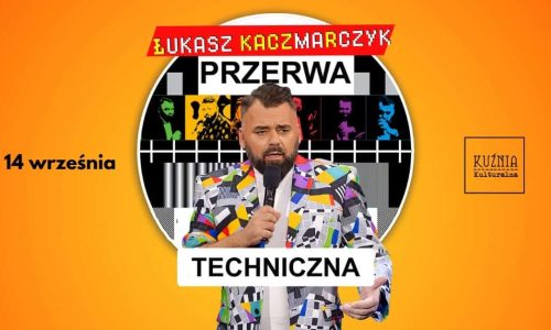 Łukasz Kaczmarczyk stand-up - Przerwa techniczna
