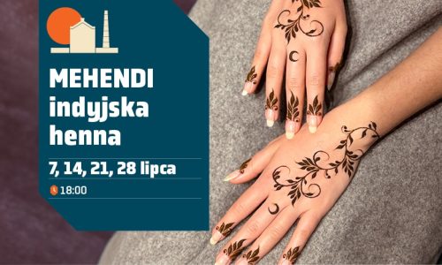 MEHENDI – malowanie indyjską henną w Koneserze