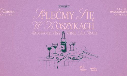 Malowanie przy winie I Hala Koszyki