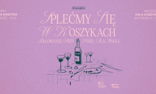 Malowanie przy winie dla Singli w Hali Koszyki