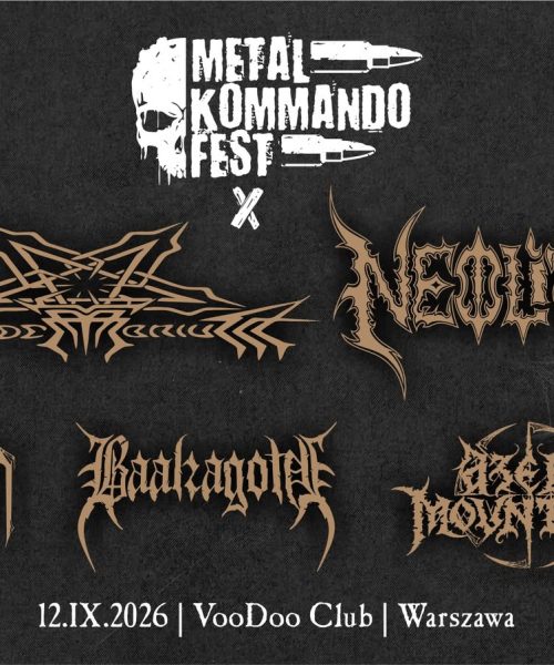 Metal Kommando Fest X - Neolith / Pandemonium / Azels Mountain / Baalzagoth / Pleń