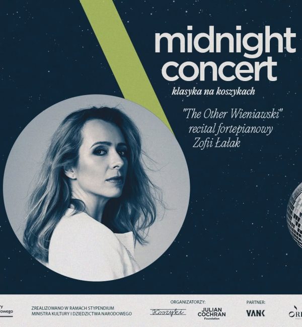 Midnight Concert | Klasyka na Koszykach | "The Other Wieniawski" recital fortepianowy Zofii Łałak
