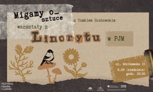 Migamy o… sztuce z Tomkiem Grabowskim — warsztaty z linorytu w PJM