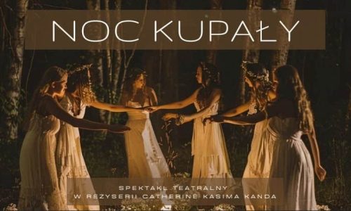 NOC KUPAŁY Spektakl Absolwentów Warszawskiej Szkoły Filmowej