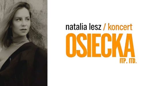 Natalia Lesz - Osiecka itp., itd. z okazji 90. urodzin poetki!