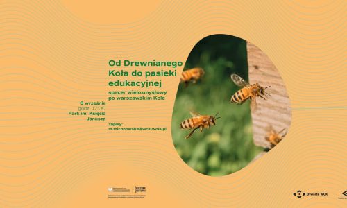 Od Drewnianego Koła do pasieki edukacyjnej - spacer wielozmysłowy po warszawskim Kole