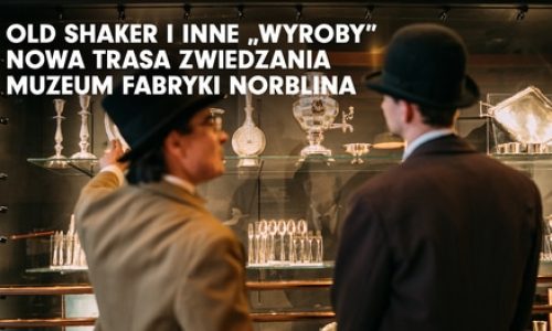 Old Shaker i inne „Wyroby” – nowa trasa zwiedzania Muzeum Fabryki Norblina