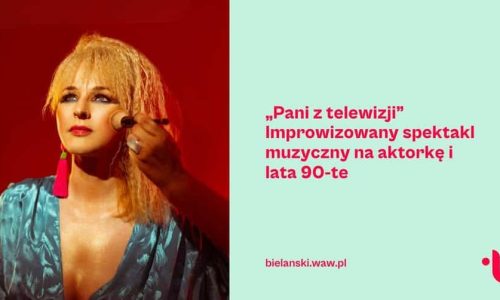 Pani z telewizji Improwizowany spektakl muzyczny na aktorkę i lata 90-te
