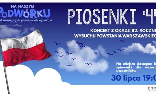 Piosenki ‘44: koncert z okazji 82. rocznicy wybuchu Powstania Warszawskiego