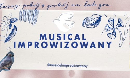 Piosenki na udręki | Musical Improwizowany w Pokoju na Lato