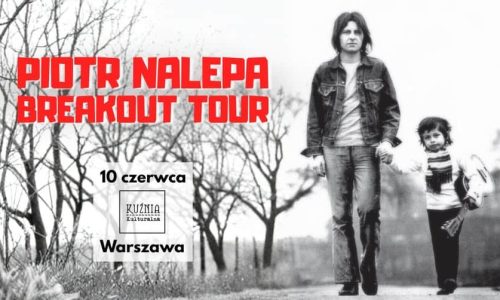 Piotr Nalepa Breakout Tour