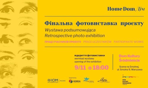 Podsumowująca wystawa fotograficzna projektu HOME. Dom. Дім