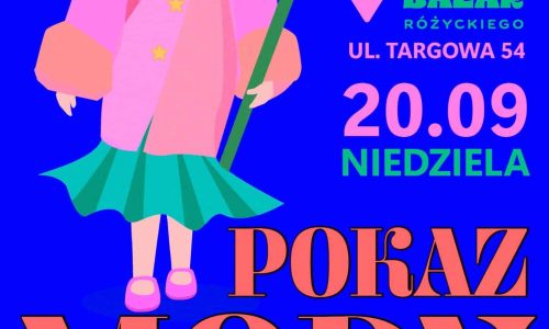 Pokaz mody na Różycu – finał projektu „Nowy Bazar – stare dzieje!”