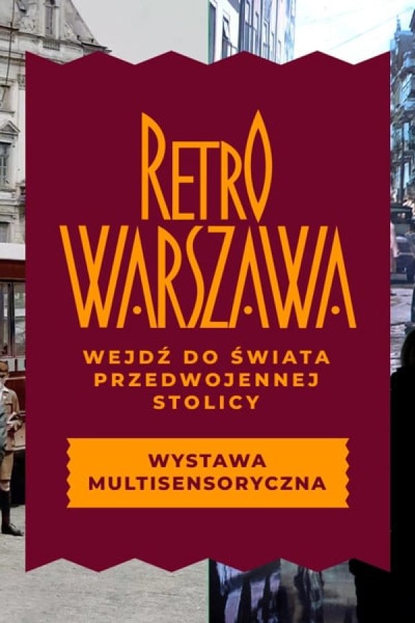 Retro Warszawa – podróż do miasta sprzed 100 lat wystawa immersyjna