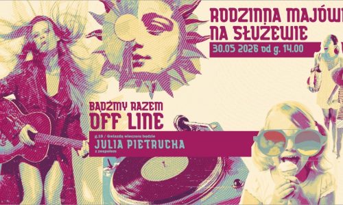 Rodzinna Majówka na Służewie: bądź z nami OFF LINE