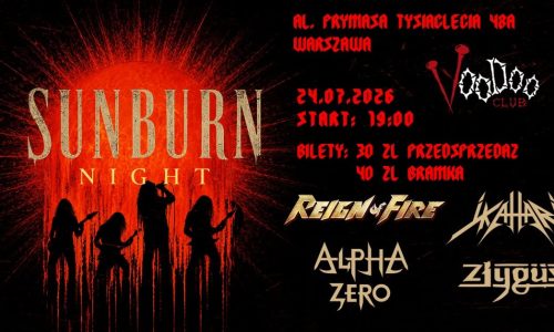 SUNBURN NIGHT – Reign Of Fire + Ikahari + Alpha Zero + Złygüst