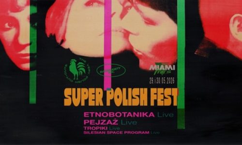 SUPER POLISH FEST (Etnobotanika, Pejzaż, Tropiki, Silesian Space Program)