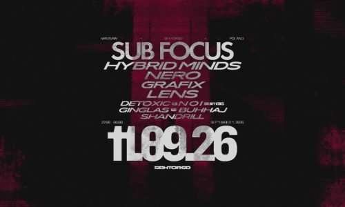 Sektor6D pres. Sub Focus, Hybrid Minds & More Grand Opening