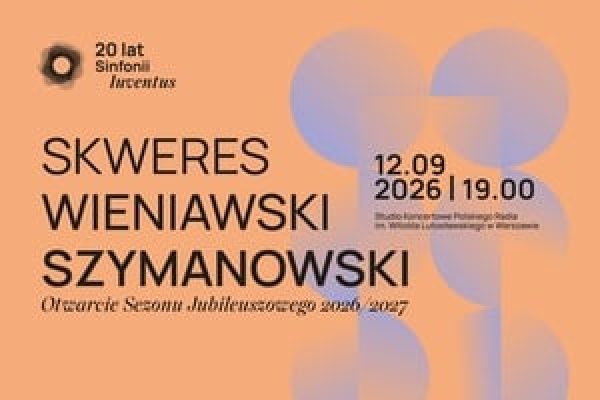 Скверес | Венявский | Шимановский | Открытие юбилейного сезона